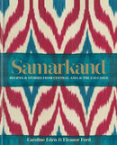 Samarkand: Recipes and Stories From Central Asia and the Caucasus-9780857833273