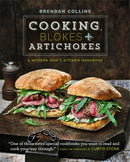 Cooking, Blokes and Artichokes: A Modern Man's Kitchen Handbook-9780857833372