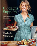 Clodagh's Suppers : Suppers to celebrate the seasons-9780857834966