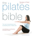 The Pilates Bible : The most comprehensive and accessible guide to Pilates ever-9780857836700