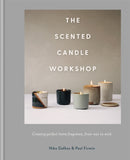The Scented Candle Workshop : Creating perfect home fragrance, from wax to wick-9780857836748