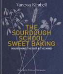 The Sourdough School: Sweet Baking : Nourishing the gut & the mind: Foreword by Tim Spector-9780857836755