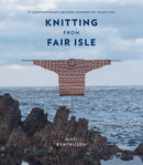 Knitting from Fair Isle : 15 contemporary designs inspired by tradition-9780857837486
