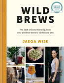 Wild Brews : The craft of home brewing, from sour and fruit beers to farmhouse ales: WINNER OF THE FORTNUM & MASON DEBUT DRINK BOOK AWARD-9780857837813
