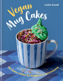 Vegan Mug Cakes : 40 Easy Cakes to Make in a Microwave-9780857839916