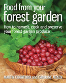 Food from your Forest Garden : How to harvest, cook and preserve your forest garden produce-9780857841124