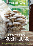 Grow Your Own Mushrooms : How to choose, grow and cook them-9780857845252