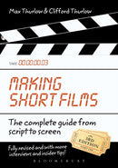 Making Short Films, Third Edition : The Complete Guide from Script to Screen-9780857853875