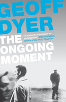 The Ongoing Moment : A Book About Photographs-9780857864017