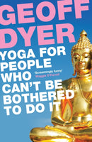 Yoga for People Who Can't Be Bothered to Do It-9780857864062