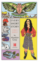Every Short Story by Alasdair Gray 1951-2012-9780857865618