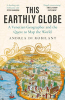 This Earthly Globe : 'A dazzling tale, brilliantly told' Peter Frankopan-9780857891815
