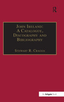 John Ireland: A Catalogue, Discography and Bibliography-9780859679411