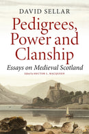 Pedigrees, Power and Clanship : Essays on Medieval Scotland-9780859767262