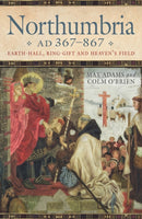 Northumbria AD 367-867 : Earth Hall, Ring Gift and Heaven's Field-9780859767422