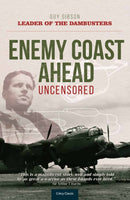 Enemy Coast Ahead - Uncensored : The Real Guy Gibson-9780859791182
