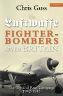 Luftwaffe Fighter-bombers Over Britain : The Tip and Run Campaign, 1942-1943-9780859791762