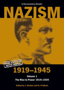 Nazism 1919–1945 Volume 1 – The Rise to Power 1919–1934: A Documentary Reader