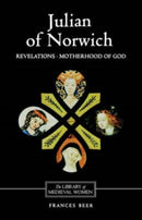 Julian of Norwich: Revelations of Divine Love and The Motherhood of God-9780859914536
