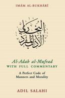 Al-Adab al-Mufrad with Full Commentary : A Perfect Code of Manners and Morality-9780860376095
