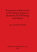 Proportion and Structure of the Human Figure in Byzantine Wall Painting and Mosaic