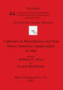 Calendars in Mesoamerica and Peru : Native American computations of time-9780860542230