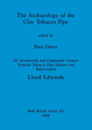 The Archaeology of the Clay Tobacco Pipe XI