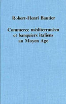 Commerce méditerranéen et banquiers italiens au Moyen Age