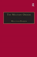 The Military Orders Volume I : Fighting for the Faith and Caring for the Sick-9780860784388