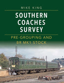 Southern Coaches Survey : Pre-Grouping and BR Mk 1 Stock-9780860936657