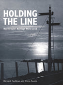 Holding The Line : How Britain's Railways Were Saved-9780860936763