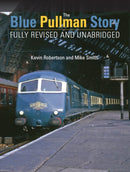Blue Pullman Story (Fully Revised and Unabridged)