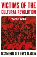 Victims of the Cultural Revolution : Testimonies of China's Tragedy-9780861542239