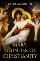 Mary, Founder of Christianity-9780861542642