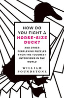 How Do You Fight a Horse-Sized Duck? : And Other Perplexing Puzzles from the Toughest Interviews in the World-9780861543021