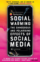 Social Warming : How Social Media Polarises Us All-9780861543175