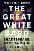 The Great White Bard : How to Love Shakespeare While Talking About Race-9780861545346