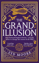 The Grand Illusion : Enter a world of magic, mystery, war and illusion from the bestselling author Syd Moore-9780861546978
