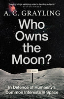 Who Owns the Moon? : In Defence of Humanity's Common Interests in Space-9780861547258
