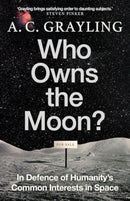 Who Owns the Moon? : In Defence of Humanity's Common Interests in Space-9780861549153
