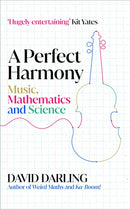 A Perfect Harmony : Music, Mathematics and Science-9780861549856