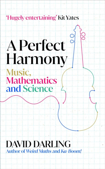 A Perfect Harmony : Music, Mathematics and Science-9780861549856