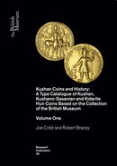 Kushan Coins and History : A Type of Catalogue of Kushan, Kushano-Sasasian and Kidarite Hun Coins Based on the Collection of the British Museum (Two Volumes)-9780861591916