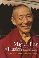 The Magical Play of Illusion : The Autobiography of Trijang Rinpoche-9780861710775