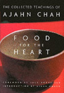 Food for the Heart : The Collected Sayings of Ajahn Chah-9780861713233