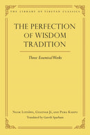 The Perfection of Wisdom Tradition : Three Essential Works-9780861714568