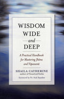 Wisdom Wide and Deep : A Practical Handbook for Mastering Jhna and Vipassan-9780861716234