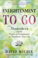 Enlightenment to Go : The Power of Compassion to Transform Your Life-9780861717576