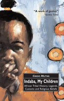 Indaba, My Children: African Tribal History, Legends, Customs And Religious Beliefs-9780862417581