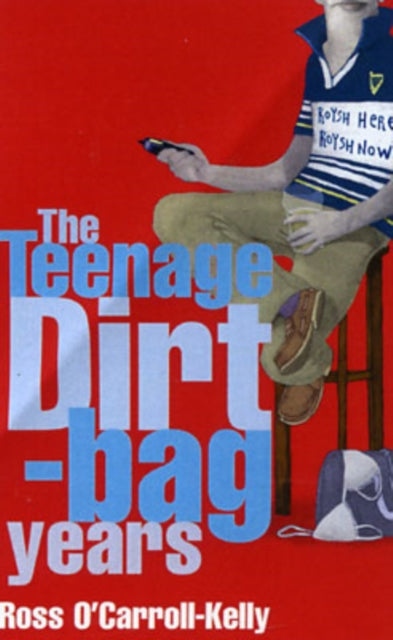 Ross O'Carroll-Kelly: The Teenage Dirtbag Years-9780862788490